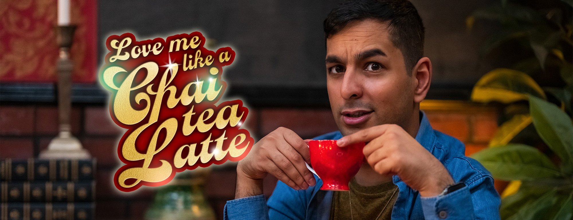 Love Me Like a Chai Tea Latte